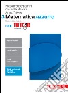Matematica.azzurro. Con tutor. Vol. 3