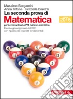 La seconda prova di matematica. Per le Scuole supe libro