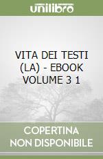 VITA DEI TESTI (LA) - EBOOK VOLUME 3 1 libro