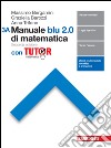 Manuale blu 2.0 di matematica. Con tutor. Con e-book. Vol. 3.