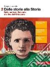 Dalle storie alla storia. Per le Scuole superiori. Con Contenuto digitale (fornito elettronicamente). Vol. 2: Dalla metà del Seicento alla fine dell'Ottocento libro