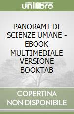 PANORAMI DI SCIENZE UMANE - EBOOK MULTIMEDIALE VERSIONE BOOKTAB libro