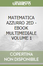 MATEMATICA AZZURRO 2ED  - EBOOK MULTIMEDIALE VOLUME 1 libro