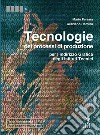 Tecnologie dei processi di produzione per l'indirizzo grafico degli istituti tecnici. Per le Scuole superiori. Con Contenuto digitale (fornito elettronicamente) libro