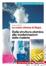 La nuova chimica di Rippa.Ediz. Blu