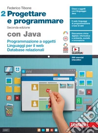 Progettare e programmare. Con Java. Per le Scuole superiori. Con espansione online. Vol. 2: Programmazione a oggetti. Linguaggi per il web. Database