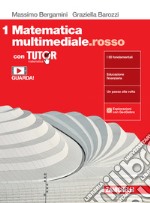 Matematica multimediale.rosso. Con Tutor. Per le Scuole superiori. Con e-book. Con espansione online. Vol. 1 libro