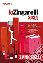 Lo Zingarelli 2024. Vocabolario della lingua italiana. Con Contenuto digitale per download. Con Contenuto digitale (fornito elettronicamente) libro
