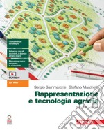 Rappresentazione e tecnologia agraria. Per le Scuole superiori. Con espansione online libro