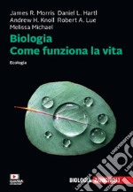 Biologia. Come funziona la vita. Ecologia. Con e-book