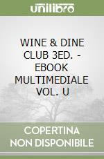 WINE & DINE CLUB 3ED. - EBOOK MULTIMEDIALE VOL. U libro