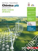 Chimica più. Dalla materia all'atomo. Per le Scuole superiori. Con e-book. Con espansione online libro