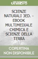 SCIENZE NATURALI 3ED. - EBOOK MULTIMEDIALE CHIMICA E SCIENZE DELLA TERRA libro