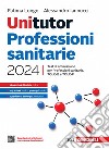 Unitutor Professioni sanitarie 2024. Test di ammissione per Professioni sanitarie, TOLC-B e TOLC-F. Con ebook libro di Longo Fatima Iannucci Alessandro