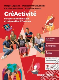 CréActivité. Parcours de civilisation et préparation à l'examen. Per la Scuola media libro