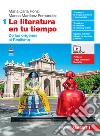 Literatura en tu tiempo. Per le Scuole superiori. Con e-book. Con espansione online (La). Vol. 1: De los orígenes al Realismo libro di Ponzi Maria Carla Martínez Fernández Marina