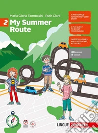 My Summer Route. Per le Scuole medie. Vol. 2 libro