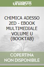 CHIMICA ADESSO 2ED - EBOOK MULTIMEDIALE VOLUME U (BOOKTAB) libro