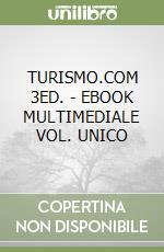 TURISMO.COM 3ED. - EBOOK MULTIMEDIALE VOL. UNICO libro