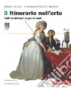 Itinerario nell'arte. Ediz. verde. Con Museo digitale. Per le Scuole superiori. Con e-book. Con espansione online. Vol. 3: Dall'età dei Lumi ai giorni nostri libro