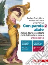 Con parole alate. Autori, testi e contesti della letteratura greca. Per le Scuole superiori. Con e-book. Con espansione online. Vol. 2: L' età classica libro di Rodighiero Andrea Mazzoldi Sabina Piovan Dino