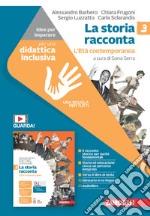 Storia racconta. Idee per imparare. Per la Scuola media (La). Vol. 3: L' Età contemporanea libro