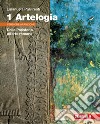 Artelogia. Versione arancione. Per le Scuole superiori. Con e-book. Con espansione online. Vol. 1: Dalla Preistoria all'arte romana libro