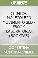 CHIMICA: MOLECOLE IN MOVIMENTO 2ED - EBOOK LABORATORIO (BOOKTAB) libro