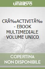 CRÃ‰ACTIVITÃ‰ - EBOOK MULTIMEDIALE VOLUME UNICO libro