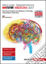 Unitutor Medicina 2017. Test di ammissione per Med libro