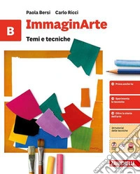 ImmaginArte. Per la Scuola media. Vol. B: Temi e tecniche libro