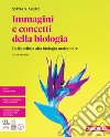 Immagini e concetti della biologia. Dalle cellule agli organismi. Per le Scuole superiori. Con espansione online libro