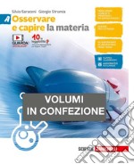 Osservare e capire. Confezione ABCD. La materia-La vita-Il corpo umano-Il pianeta Terra. Per la Scuola media. Con e-book. Con espansione online libro