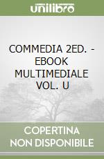 COMMEDIA 2ED. - EBOOK MULTIMEDIALE VOL. U libro
