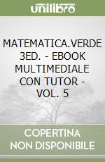 MATEMATICA.VERDE 3ED. - EBOOK MULTIMEDIALE CON TUTOR - VOL. 5 libro