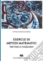 Esercizi di metodi matematici per fisici e ingegneri