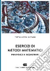 Esercizi di metodi matematici per fisici e ingegneri libro