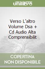 Verso L'altro Volume Dsa + Cd Audio Alta Comprensibilit libro
