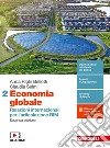 Economia globale. Relazioni internazionali per l'articolazione RIM. Per la 5ª classe delle Scuole superiori. Con e-book. Con espansione online. Vol. 2 libro