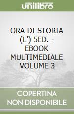 ORA DI STORIA (L') 5ED. - EBOOK MULTIMEDIALE VOLUME 3 libro