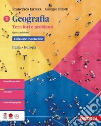 Geografia. Territori e problemi. Ediz. essenziale. Per le Scuole superiori. Vol. 1: Italia Europa