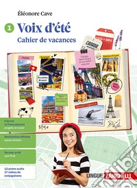 Voix d'été. Cahier de vacances. Per le Scuole superiori. Vol. 1 libro