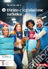Diritto e legislazione turistica. Per le Scuole superiori. Con ebook. Con espansione online. Vol. 1 libro