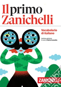 Il primo Zanichelli. Vocabolario di italiano libro