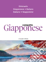 Giapponese compatto. Dizionario giapponese-italiano, italiano-giapponese libro