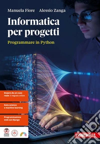 Informatica per progetti. Programmare in Python. Per le Scuole superiori. Con ebook libro