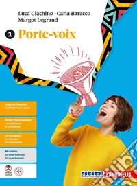 Porte-voix. Per le Scuole superiori. Con ebook. Con espansione online. Vol. 1 libro