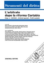 L'arbitrato dopo la Riforma Cartabia. D.lgs. n. 149/2022, arbitrati speciali, profili evolutivi libro