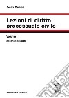 Lezioni di diritto processuale civile. Vol. 1: Parte generale e procedimento ordinario libro