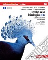Invito alla biologia.blu. Cellula, evoluzione e biodiversità. Multimediale. Per le Scuole superiori. Con e-book. Con espansione online